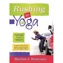 Rushing to Yoga