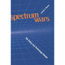Spectrum Wars: The Policy and Technolog