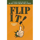 Flip It!: A Pocket Guide on How to Re-Sell Stuff Online for a Profit