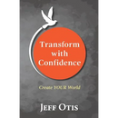 Transform With Confidence