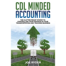 CDL Minded Accounting: The Clutter Proof System to Controlling your Finances in your Transportation and Trucking Business