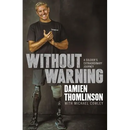 Without Warning: A Soldier's Extraordinary Journey