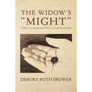 The Widow's "Might": A Biblical Study for Those Coping with Loss