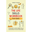 THE Life Skills Workbook for Teens: A Practical Guide to Prepare Teenagers for a Life of Independence; Gain Self Confidence, Manage Mood and Stress, U