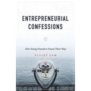 Entrepreneurial Confessions: How Young Founders Found Their Way