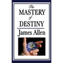 The Mastery of Destiny