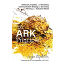 The ARK Principle: A Relevant, Capable, and Becoming Communication Strategy for Surviving and Thriving in a Turbulent World
