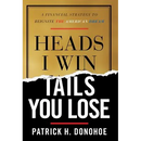Heads I Win, Tails You Lose: A Financial Strategy to Reignite the American Dream