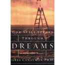 The God Still Speaks Through Your Dreams: Are You Missing His Messages?