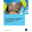 On the Road to Achieving Full Electrification in Sri Lanka