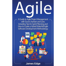 Agile: A Guide to Agile Project Management with Scrum, Kanban, and Lean, Including Tips for Sprint Planning and How to Create a Hybrid Waterfall Agile