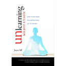 Unlearning Meditation: What to Do When the Instructions Get In the Way