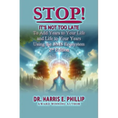 Stop! It's Not Too Late: Adding Years to Your Life and Life to Your Years Using the BMS Ecosystem