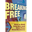 Breaking Free: How to Quit Your Job and Start Your Own Business