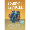 Caring for Nigel: Diary of a Wife Coping With Her Husband's Dementia