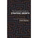 The Essential Guide to Strategic Growth: Avoiding "stragedies" through effective "marketecture"