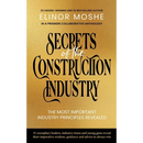 Secrets of the Construction Industry: The Most Important Industry Principles Revealed