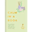 Calm in a Book: Soothing Self-Care Rituals for Every Day