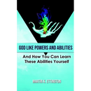 God Like Powers and Abilities: 2019 Revision