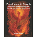 Post-traumatic Growth: Rebuilding the Nervous System, Identity, and Meaning After Trauma