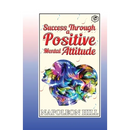 Success Through a Positive Mental Attitude