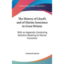The History of Lloyd's and of Marine Insurance in Great Britain: With an Appendix Containing Statistics Relating to Marine Insurance