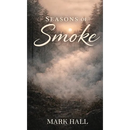 Seasons of Smoke: Walking Forward without Certainty
