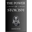 The Power of Stoicism: Unleashing Resilience and Inner Strength for a Fulfilling Life (2023 Guide for Beginners)