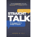 Straight Talk: The No-Nonsense Guide to Strategic AI Adoption