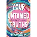 Your Untamed Truths: Reclaiming Self-Sovereignty