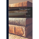 The Great Organizers. --