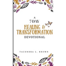 A 7-Day Healing and Transformation Devotional