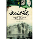 Marshall Field's: The Store That Helped Build Chicago