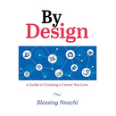 By Design: A Guide to Creating a Career you Love