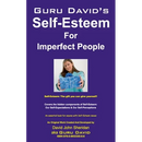 Guru David's Self Esteem for Imperfect People
