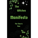 The Witches Manifesto: The Time is Now