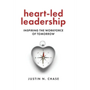 Heart-Led Leadership: Inspiring the Workforce of Tomorrow