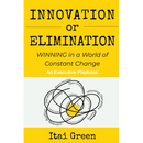 Innovation or Elimination: Winning in a World of Constant Change