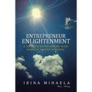 Entrepreneur Enlightenment: A Guide to Establishing Your Purpose-Driven Business