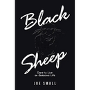 Black Sheep: Dare to Live an Audacious Life