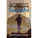 The Poor Immigrant Who Became Successful: True Life Story