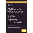 The Multilateral Development Banks: Improving U.S. Leadership