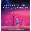 The Problem With Growing Up: Confronting Imposter Syndrome