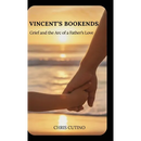 Vincent's Bookends: Grief and the Arc of a Father's Love