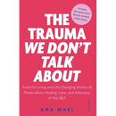 The Trauma We Don't Talk about: Tools for Living and Life-Changing Stories of Preservation, Healing, Love and Advocacy of the SELF, Volume 2