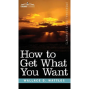 How to Get What You Want