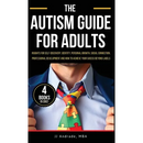 The Autism Guide for Adults: Insights for Self-Discovery, Identity, Personal Growth, Social Connection, Professional Development and How to Achieve Yo