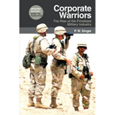 Corporate Warriors: The Rise of the Privatized Military Industry