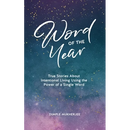 Word of the Year: True Stories About Intentional Living Using the Power of a Single Word