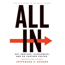 All in: Get Unstuck, Accelerate, and Go Further Faster